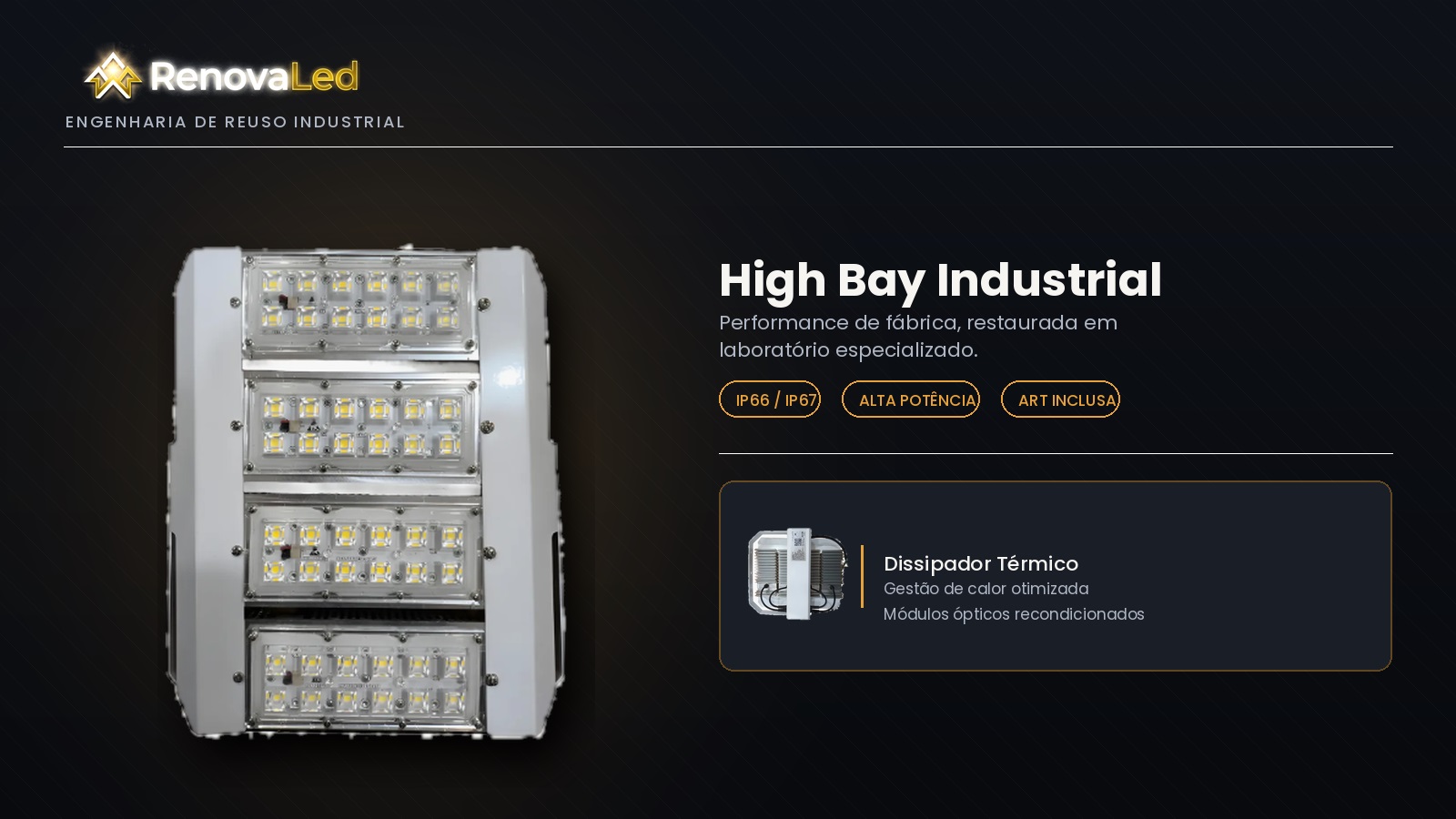 Luminária LED industrial High Bay recondicionada pela RenovaLed, com detalhe do dissipador térmico, para retrofit em mineração e siderurgia